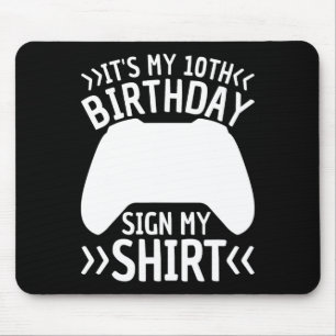 It's My 10th Birthday Sign My Shirt 10 Years Old B Mouse Pad