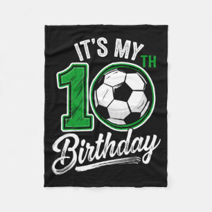 Its My 10th Birthday Soccer 10 Years Old Birthday  Fleece Blanket