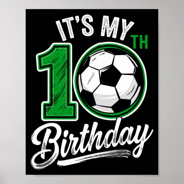 Its My 10th Birthday Soccer 10 Years Old Birthday  Poster (Front)