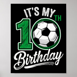 Its My 10th Birthday Soccer 10 Years Old Birthday  Poster