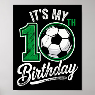 Its My 10th Birthday Soccer 10 Years Old Birthday  Poster