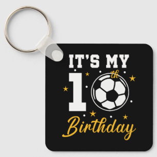 It's My 10th Birthday Soccer Ten Year Old  Keychain