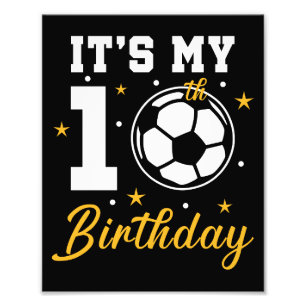 It's My 10th Birthday Soccer Ten Year Old Photo Print