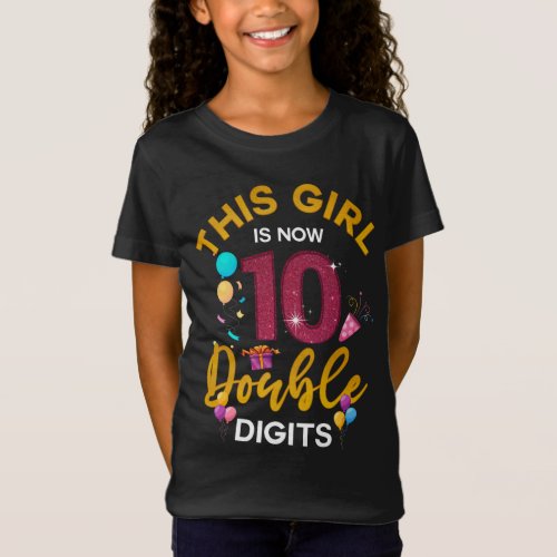 Its My 10th Birthday This Girl Is Now 10 Years Old T_Shirt