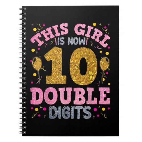 Its My 10th Birthday This Girl Is Now 10 YearsOld Notebook