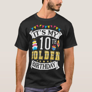 It's My 10th Golden Birthday Happy To Me 10 Years  T-Shirt