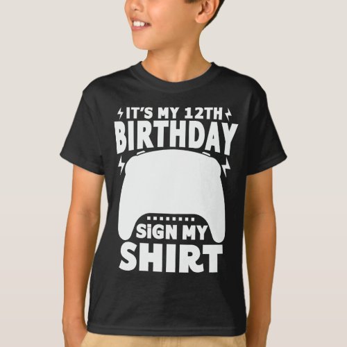 Its My 12th Birthday Sign My Shirt 12 Years Old 