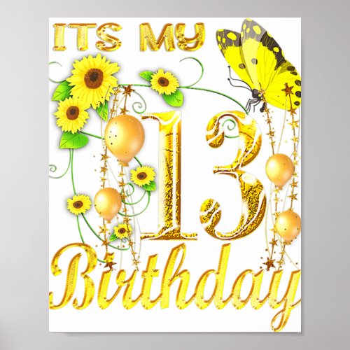 Its My 13th Birthday 13 Year Old Girl Sunflower Bu Poster