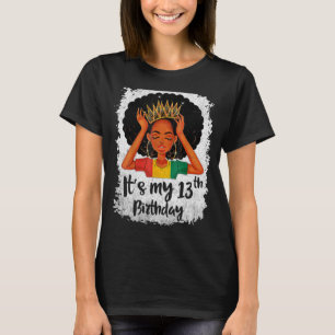 It's My 13th Birthday 13 Years Old Black Melanin W T-Shirt
