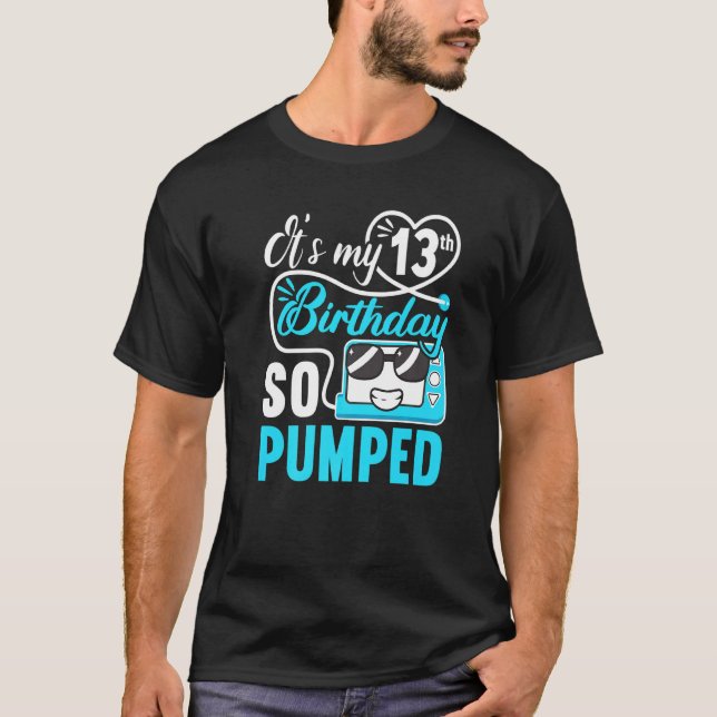 It's My 13th Birthday I So Pumped I T1d Diabetic   T-Shirt (Front)