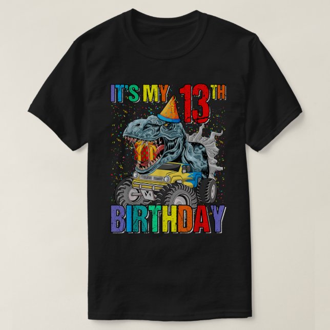 It's My 13th Birthday Monster Truck Dinosaur Boys  T-Shirt (Design Front)