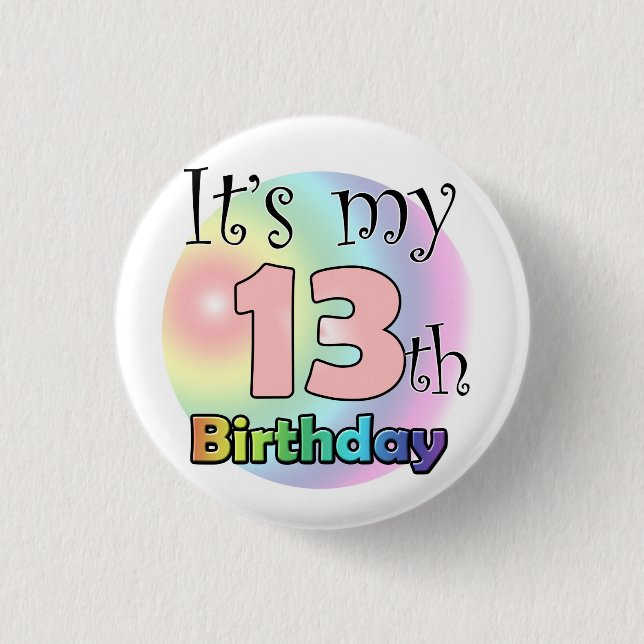 It's my 13th Birthday (pink) Pinback Button (Front)