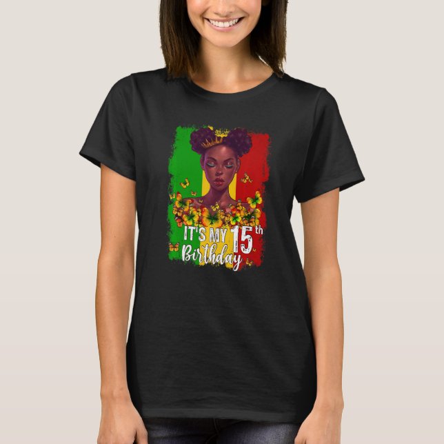It's My 15th Birthday 15 Years Old Black Melanin W T-Shirt (Front)