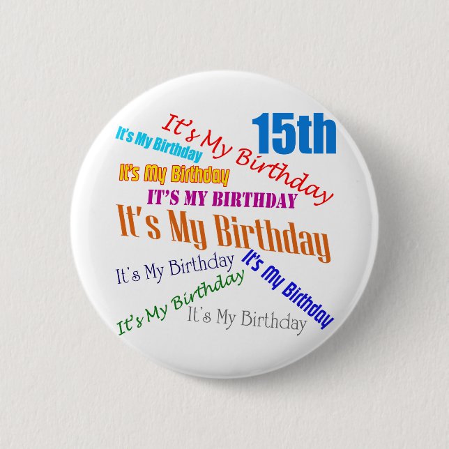 It's My 15th Birthday Gifts Pinback Button (Front)