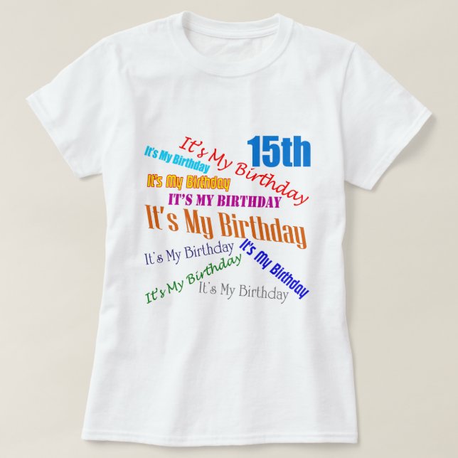 It's My 15th Birthday Gifts T-Shirt (Design Front)