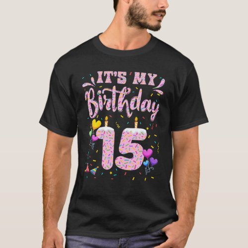Its My 15Th Birthday Girl Doughnut Happy 15 Years T_Shirt