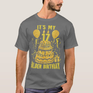 Its My 17th Golden Birthday Funny 17th Birthday De T-Shirt