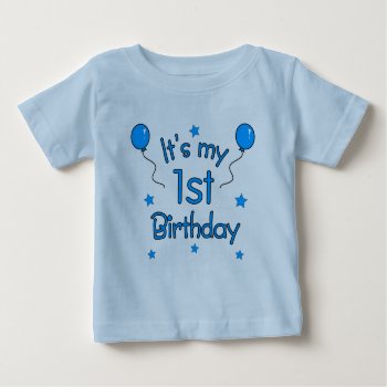 It's My 1st Birthday Baby T-shirt by totallypainted at Zazzle