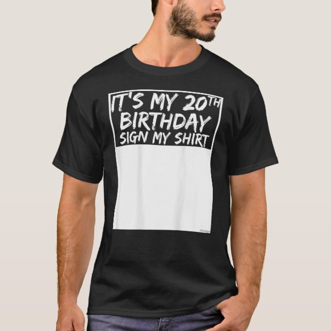 It's My 20Th Birthday Sign My On The Back T-Shirt (Front)