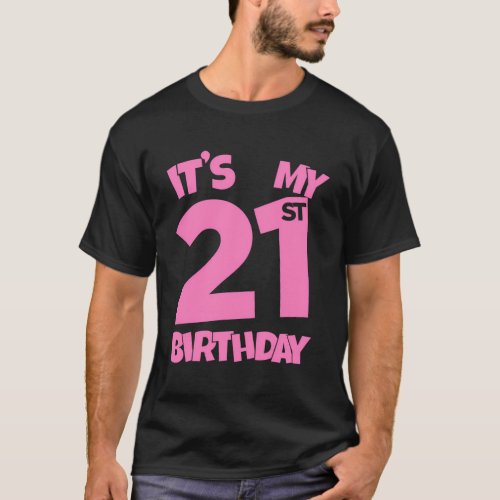 ItS My 21St 21 Happy Twenty_First B_Day T_Shirt
