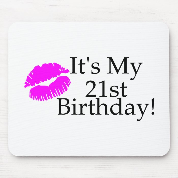 Its My 21st Birthday (Kiss) Mousepad