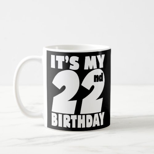 Its My 22nd Birhthday 22 Years Old Boy And Girl D Coffee Mug