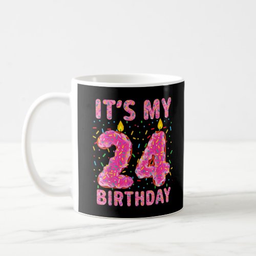 Its My 24th Birthday Sweet Donut 24 Years Old Fun Coffee Mug