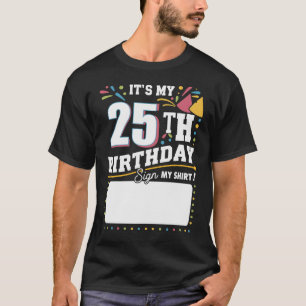 It's My 25th Birthday 25 Years Old Birthday Party  T-Shirt