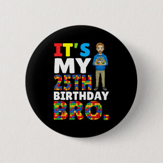 Its My 25th Birthday Bro Boy Cake Building Blocks  Button