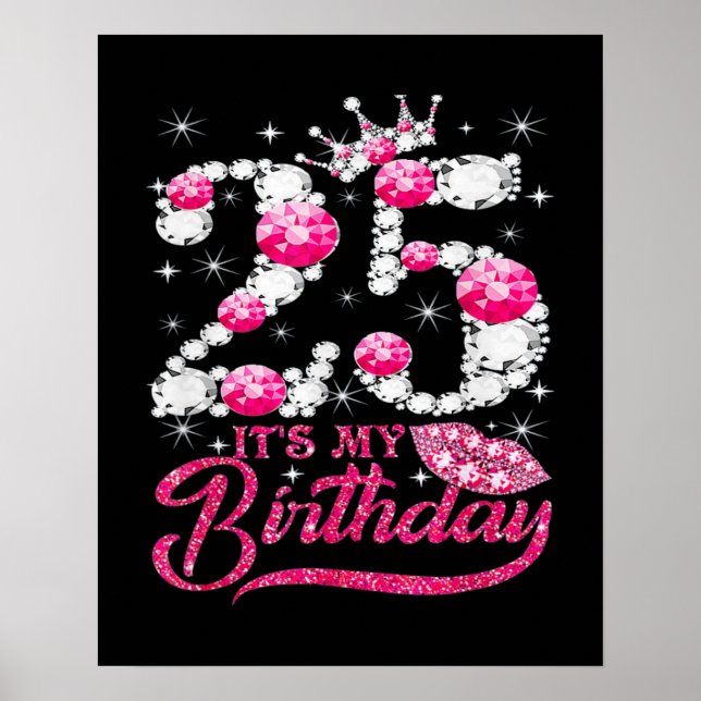 It's My 25th Birthday Queen 25 Years Old Poster (Front)