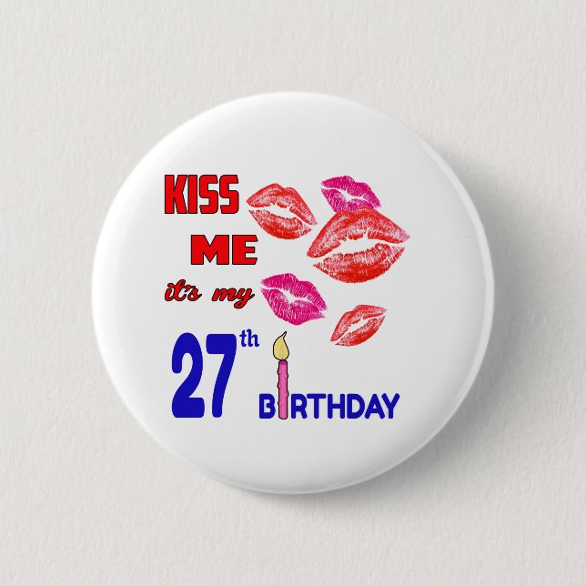 It's my 27th Birthday Pinback Button (Front)