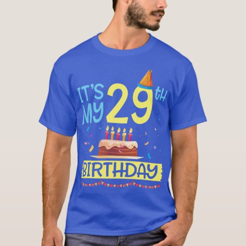Its My 29th Birthday Happy 29 Years Dad Mommy Son  T_Shirt