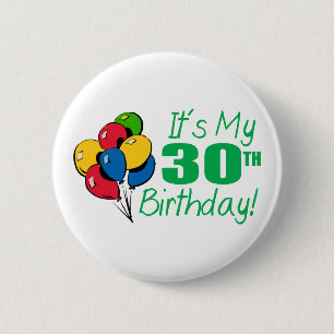 It's My 30th Birthday (Balloons) Pinback Button