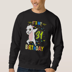 Its My 31st Birthday Dabbing Goat Sweatshirt