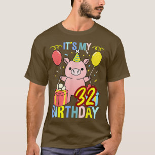 Its My 32nd Birthday Pig for Pig Lover  T-Shirt