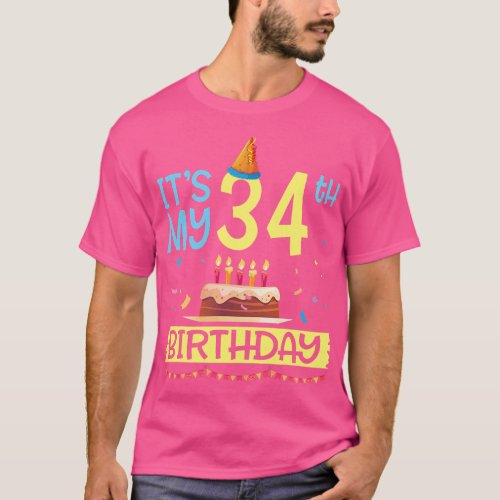 Its My 34th Birthday Happy 34 Years Dad Mommy Son  T_Shirt