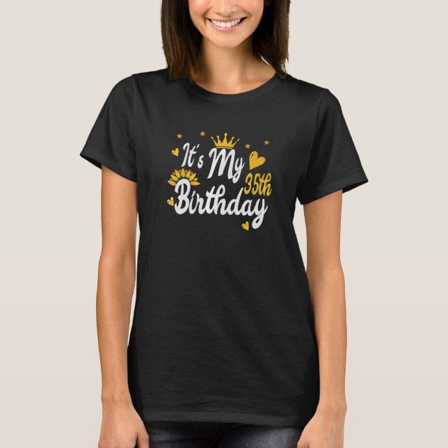 It's My 35th Birthday   Happy Birthday T-Shirt (Front)