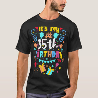 It's My 35th Birthday. T-Shirt