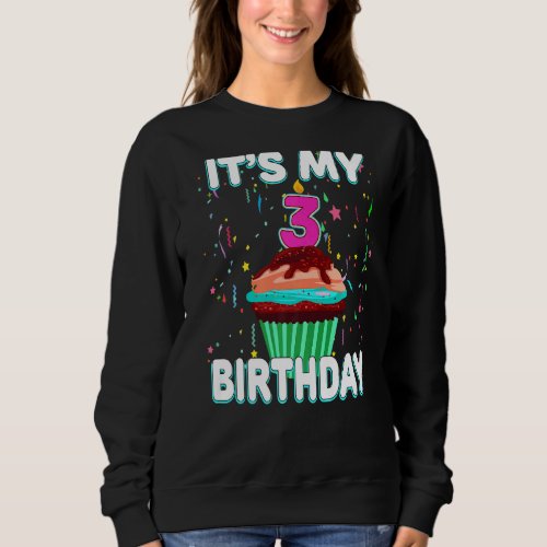 Its My 3rd Birthday Sweet Cupcake Three 3 Year Ol Sweatshirt