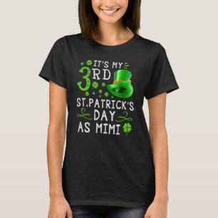 It's My 3rd St Patrick's Day As Mimi T-Shirt