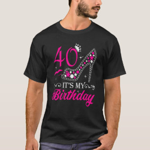 It's My 40 High Heels Happy 40th Birthday T-Shirt