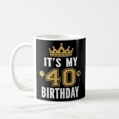 Its My 40th Birthday Gift For 40 Years Old Man An Coffee Mug
