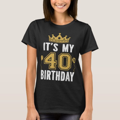 Its My 40th Birthday Gift For 40 Years Old Man An T_Shirt