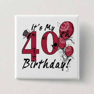 It's my 40th birthday grunge huge button