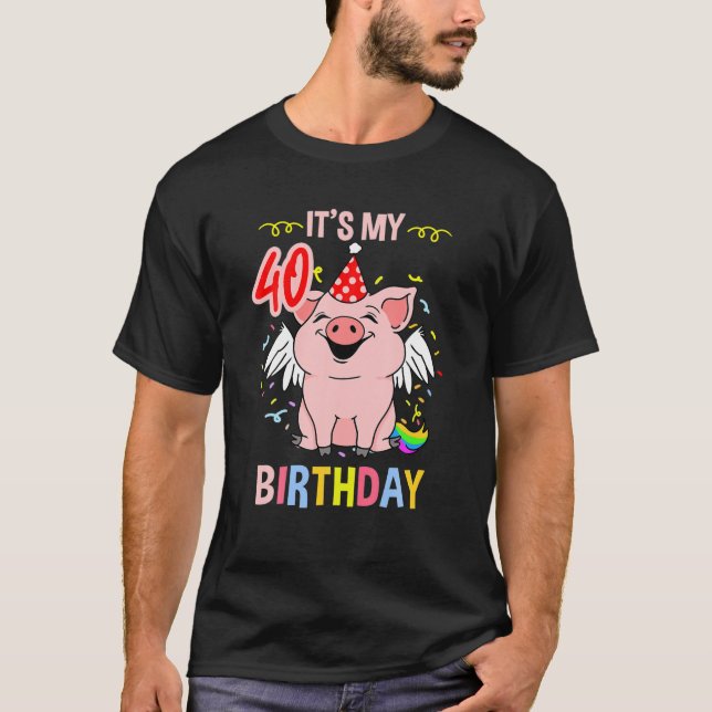 Its My 40Th Birthday Pig T-Shirt (Front)