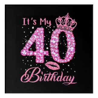 It's My 40th Birthday Queen Acrylic Print