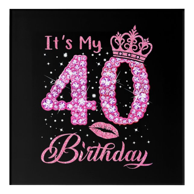 It's My 40th Birthday Queen Acrylic Print (Front)