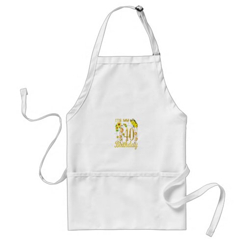 Its My 40th Birthday Sunflower Butterfly Adult Apron