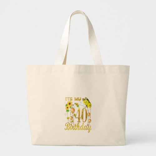 Its My 40th Birthday Sunflower Butterfly Large Tote Bag