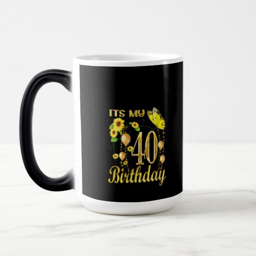 Its My 40th Birthday Sunflower Butterfly Magic Mug